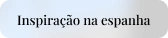 Inspiração na Espanha